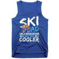 Ski Dad Like A Regular Dad Only Way Cooler Skiing Skier Gift Tank Top