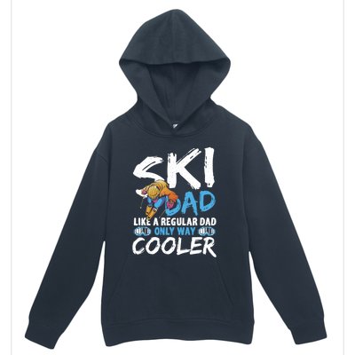 Ski Dad Like A Regular Dad Only Way Cooler Skiing Skier Gift Urban Pullover Hoodie