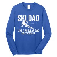 Ski Dad Like A Regular Dad Only Cooler Happy Father Day Gift Long Sleeve Shirt