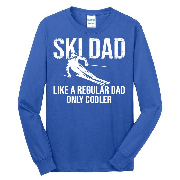 Ski Dad Like A Regular Dad Only Cooler Happy Father Day Gift Tall Long Sleeve T-Shirt