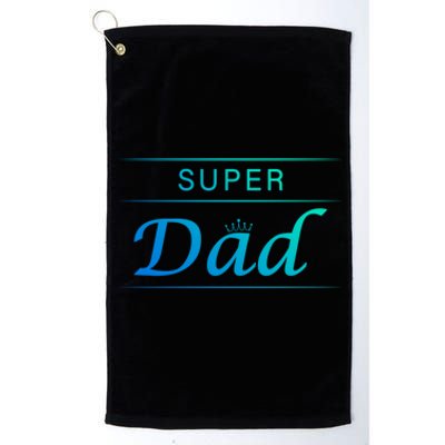 Super Dad Likes A Hero Legend Tee 4 Daddy Father And Dad Gift Platinum Collection Golf Towel