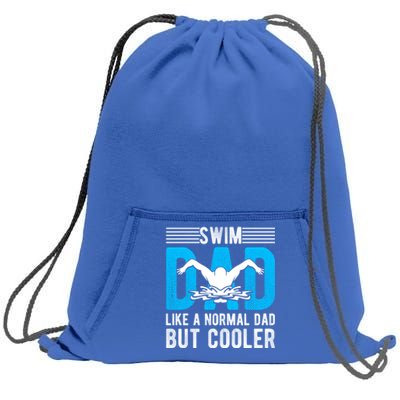 Swim Dad Like A Normal Dad But Cooler Swim Dad Funny Gift Sweatshirt Cinch Pack Bag