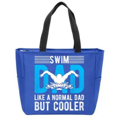 Swim Dad Like A Normal Dad But Cooler Swim Dad Funny Gift Zip Tote Bag