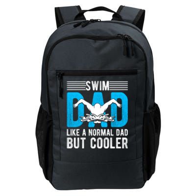 Swim Dad Like A Normal Dad But Cooler Swim Dad Funny Gift Daily Commute Backpack