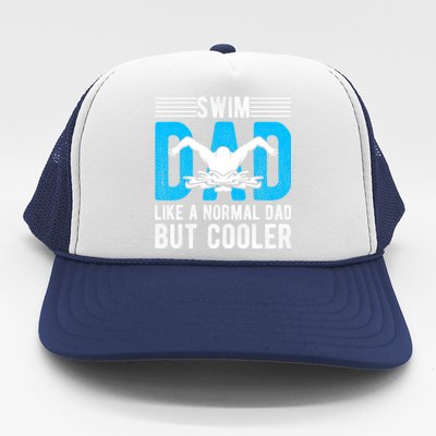 Swim Dad Like A Normal Dad But Cooler Swim Dad Funny Gift Trucker Hat