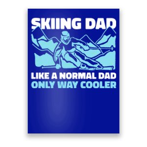 Skiing Dad Like A Regular Dad But Cooler For Father's Day Gift Poster