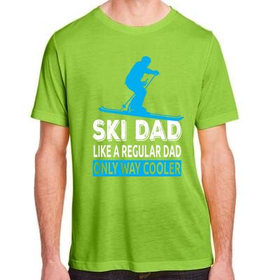 Ski Dad Like A Regular Dad Only Way Cooler Skiing Gift Adult ChromaSoft Performance T-Shirt