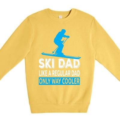 Ski Dad Like A Regular Dad Only Way Cooler Skiing Gift Premium Crewneck Sweatshirt