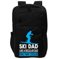 Ski Dad Like A Regular Dad Only Way Cooler Skiing Gift Impact Tech Backpack