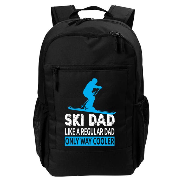 Ski Dad Like A Regular Dad Only Way Cooler Skiing Gift Backpack