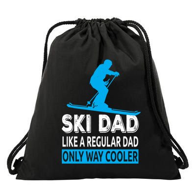 Ski Dad Like A Regular Dad Only Way Cooler Skiing Gift Drawstring Bag