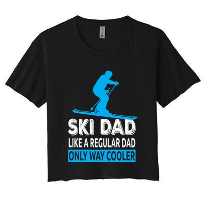 Ski Dad Like A Regular Dad Only Way Cooler Skiing Gift Crop Top