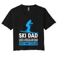 Ski Dad Like A Regular Dad Only Way Cooler Skiing Gift Crop Top