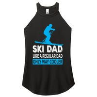 Ski Dad Like A Regular Dad Only Way Cooler Skiing Gift Women's Perfect Tri Rocker Tank