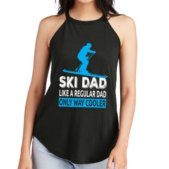 Ski Dad Like A Regular Dad Only Way Cooler Skiing Gift Women's Perfect Tri Rocker Tank