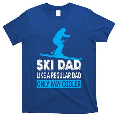 Ski Dad Like A Regular Dad Only Way Cooler Skiing Gift T-Shirt