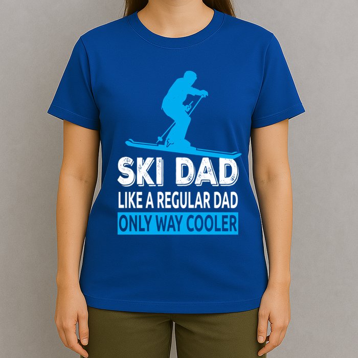 Ski Dad Like A Regular Dad Only Way Cooler Skiing Gift T-Shirt