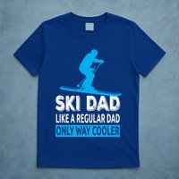 Ski Dad Like A Regular Dad Only Way Cooler Skiing Gift T-Shirt