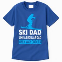 Ski Dad Like A Regular Dad Only Way Cooler Skiing Gift Tall T-Shirt