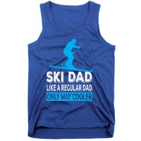 Ski Dad Like A Regular Dad Only Way Cooler Skiing Gift Tank Top