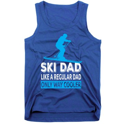 Ski Dad Like A Regular Dad Only Way Cooler Skiing Gift Tank Top