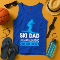 Ski Dad Like A Regular Dad Only Way Cooler Skiing Gift Tank Top