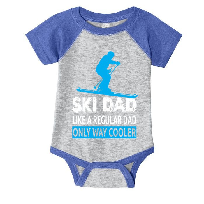 Ski Dad Like A Regular Dad Only Way Cooler Skiing Gift Infant Baby Jersey Bodysuit