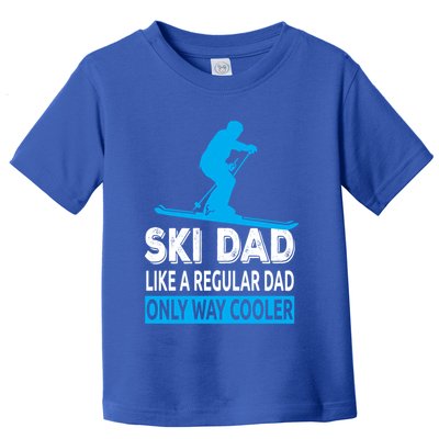 Ski Dad Like A Regular Dad Only Way Cooler Skiing Gift Toddler T-Shirt
