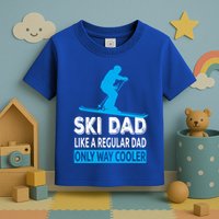 Ski Dad Like A Regular Dad Only Way Cooler Skiing Gift Toddler T-Shirt
