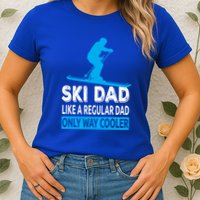 Ski Dad Like A Regular Dad Only Way Cooler Skiing Gift Womens T-Shirt