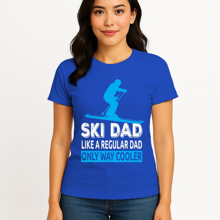 Ski Dad Like A Regular Dad Only Way Cooler Skiing Gift Womens T-Shirt