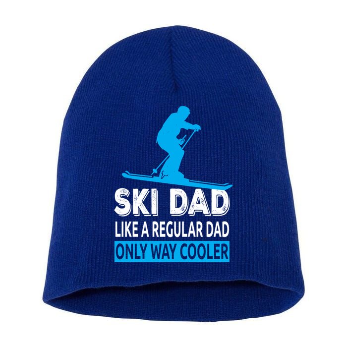 Ski Dad Like A Regular Dad Only Way Cooler Skiing Gift Short Acrylic Beanie