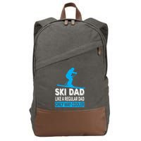 Ski Dad Like A Regular Dad Only Way Cooler Skiing Gift Cotton Canvas Backpack