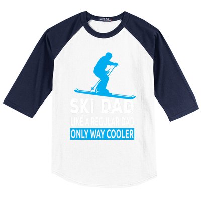 Ski Dad Like A Regular Dad Only Way Cooler Skiing Gift Baseball Sleeve Shirt