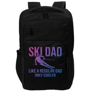 Ski Dad Like A Regular Dad Only Cooler Happy Father Day Gift Impact Tech Backpack