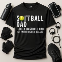 Softball Dad Like A Baseball But With Bigger Balls Fathers Cool Gift Cooling Performance Crew T-Shirt