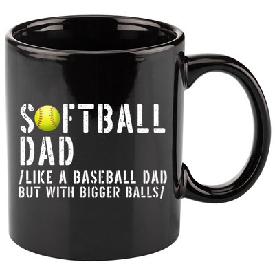 Softball Dad Like A Baseball But With Bigger Balls Fathers Cool Gift 11oz C Handle Ceramic Mug