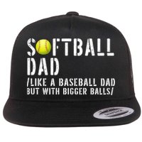 Softball Dad Like A Baseball But With Bigger Balls Fathers Cool Gift Flat Bill Trucker Hat