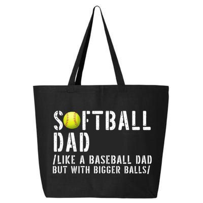 Softball Dad Like A Baseball But With Bigger Balls Fathers Cool Gift 25L Jumbo Tote