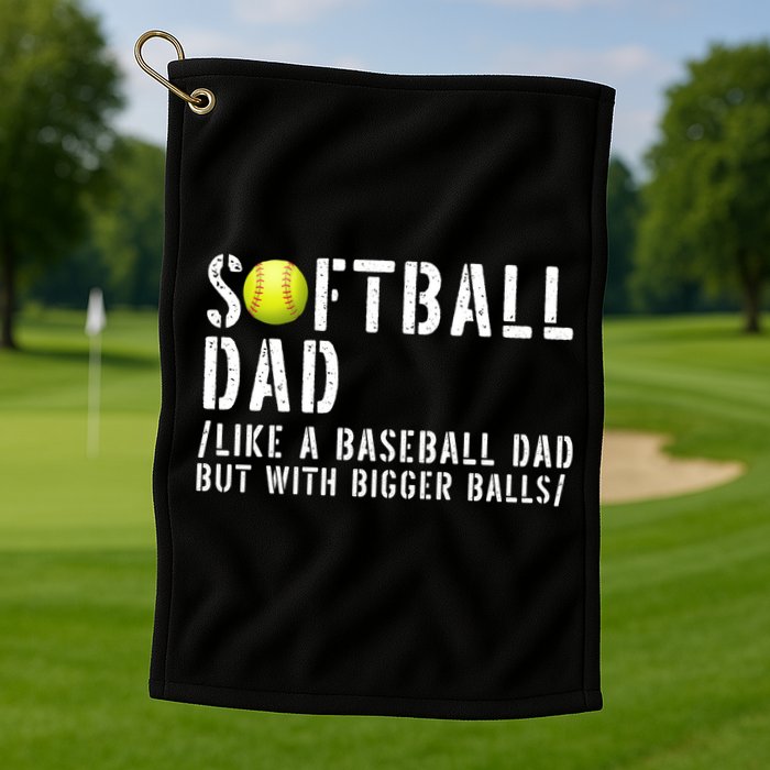 Softball Dad Like A Baseball But With Bigger Balls Fathers Cool Gift Golf Towel