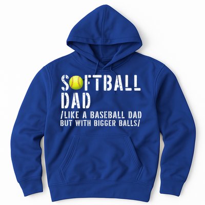 Softball Dad Like A Baseball But With Bigger Balls Fathers Cool Gift Hoodie