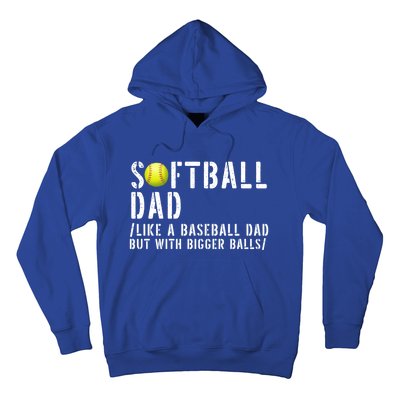 Softball Dad Like A Baseball But With Bigger Balls Fathers Cool Gift Hoodie