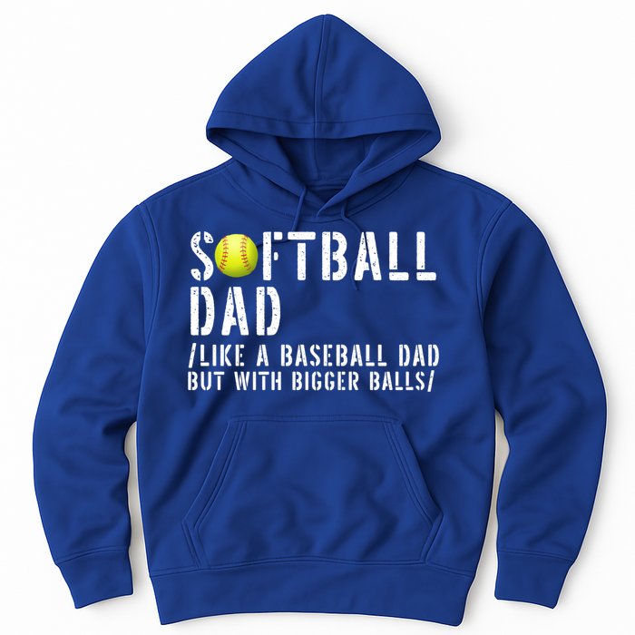 Softball Dad Like A Baseball But With Bigger Balls Fathers Cool Gift Hoodie