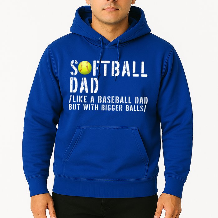 Softball Dad Like A Baseball But With Bigger Balls Fathers Cool Gift Hoodie