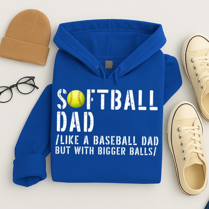 Softball Dad Like A Baseball But With Bigger Balls Fathers Cool Gift Hoodie