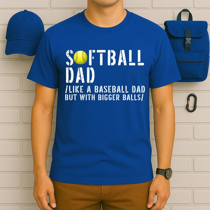 Softball Dad Like A Baseball But With Bigger Balls Fathers Cool Gift T-Shirt