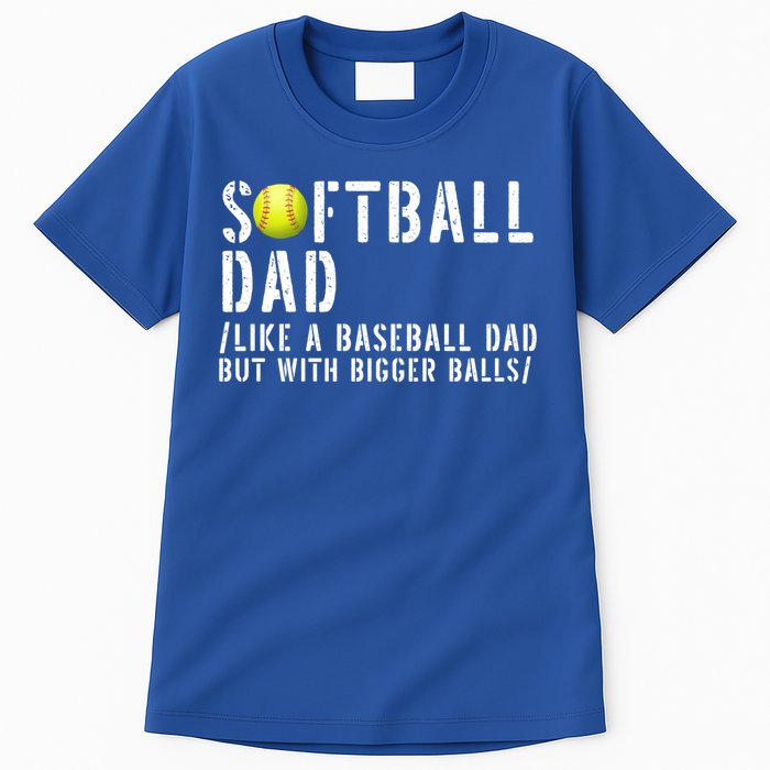 Softball Dad Like A Baseball But With Bigger Balls Fathers Cool Gift Tall T-Shirt