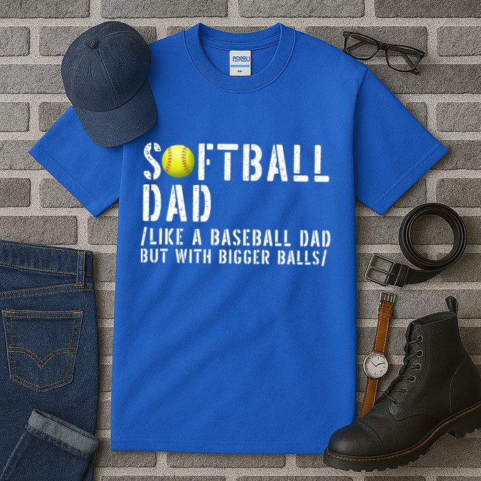 Softball Dad Like A Baseball But With Bigger Balls Fathers Cool Gift Tall T-Shirt