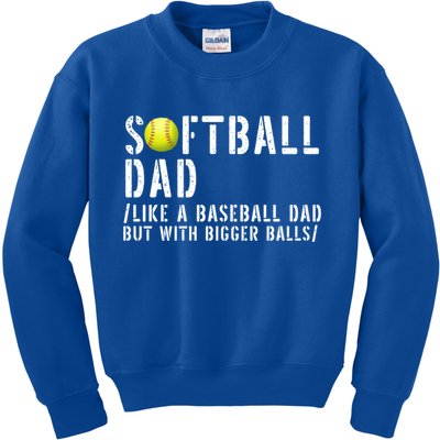 Softball Dad Like A Baseball But With Bigger Balls Fathers Cool Gift Kids Sweatshirt