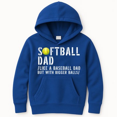 Softball Dad Like A Baseball But With Bigger Balls Fathers Cool Gift Kids Hoodie